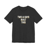 Thumbnail for Two-A-Days Built This — Football T-Shirt