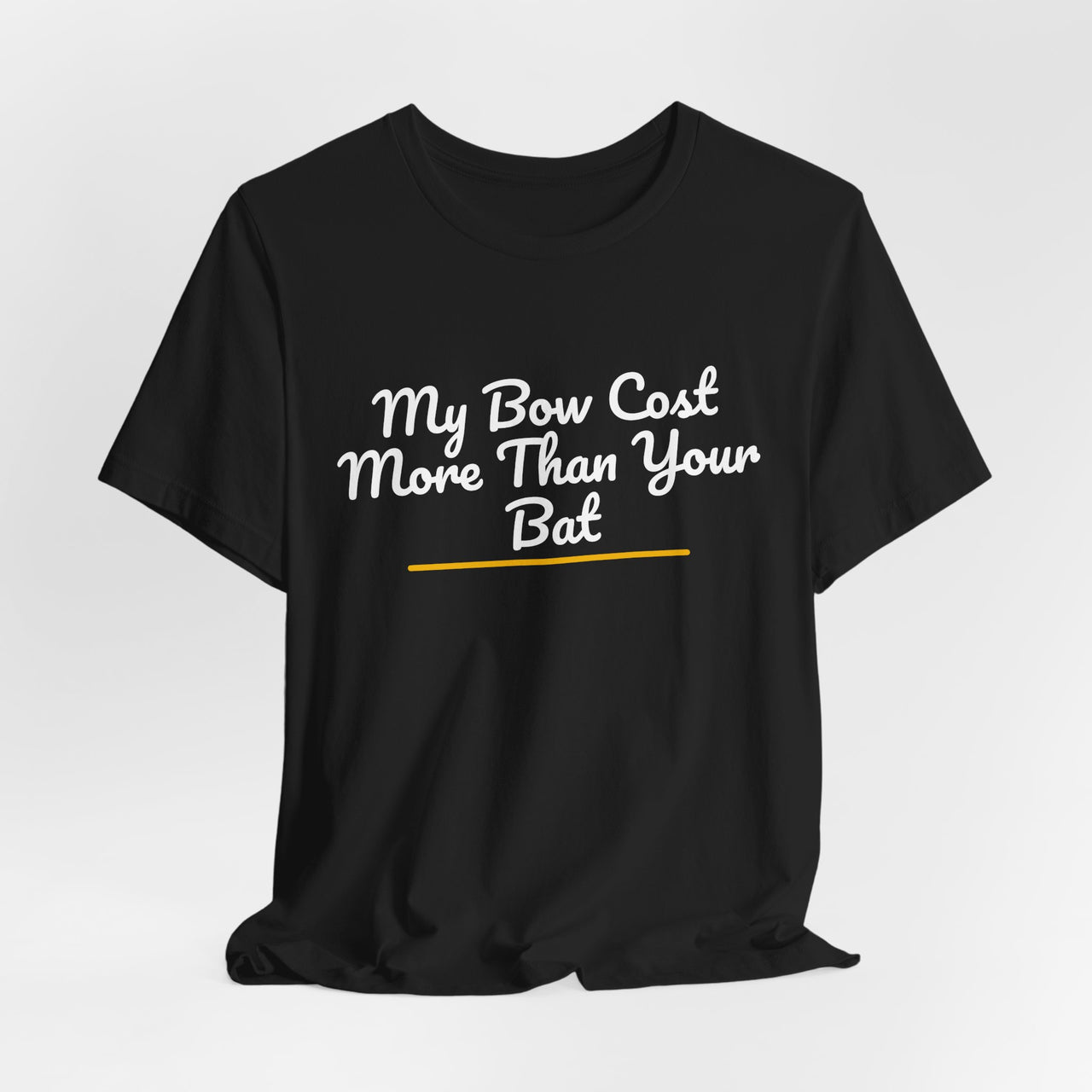 My Bow Cost More Than Your Bat — Softball T-Shirt