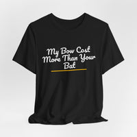 Thumbnail for My Bow Cost More Than Your Bat — Softball T-Shirt