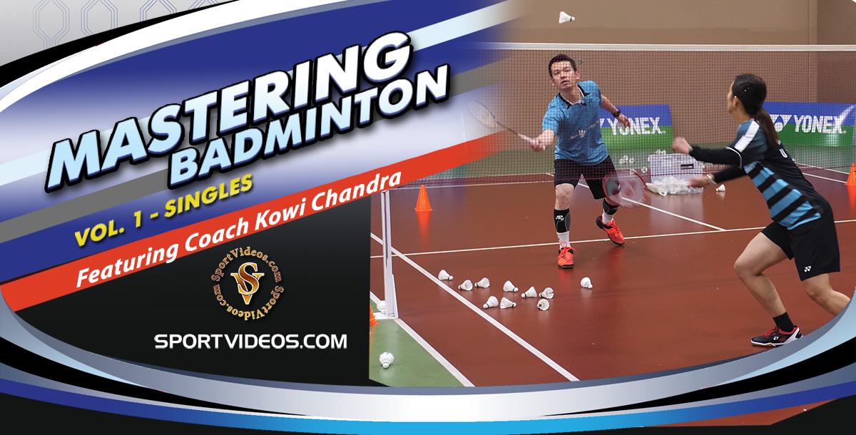 Mastering Badminton Vol. 1 - Singles featuring Coach  Kowi Chandra