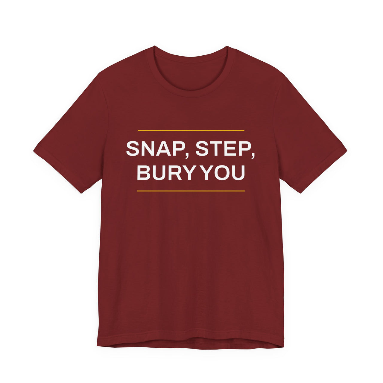 Snap, Step, Bury You — Football T-Shirt