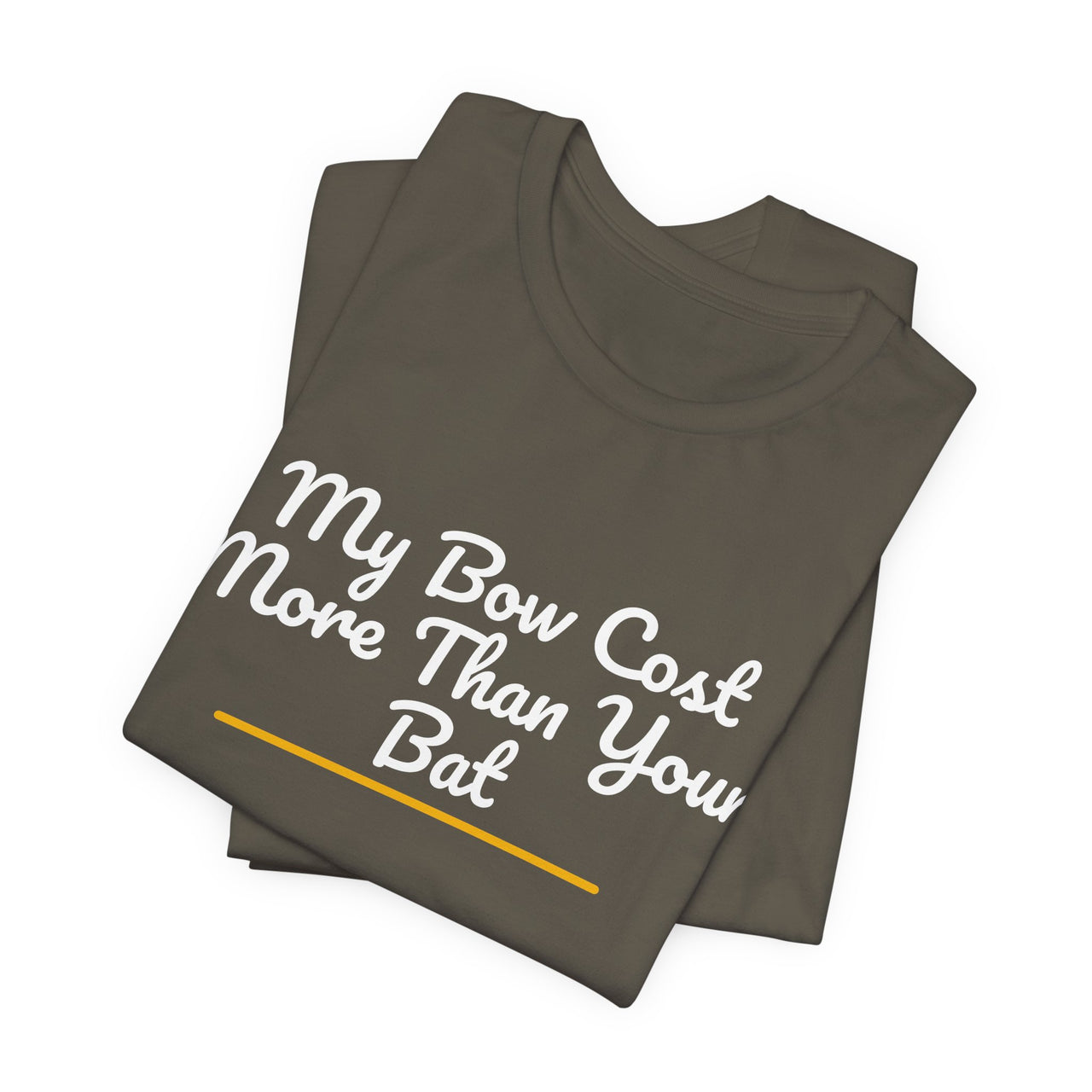 My Bow Cost More Than Your Bat — Softball T-Shirt