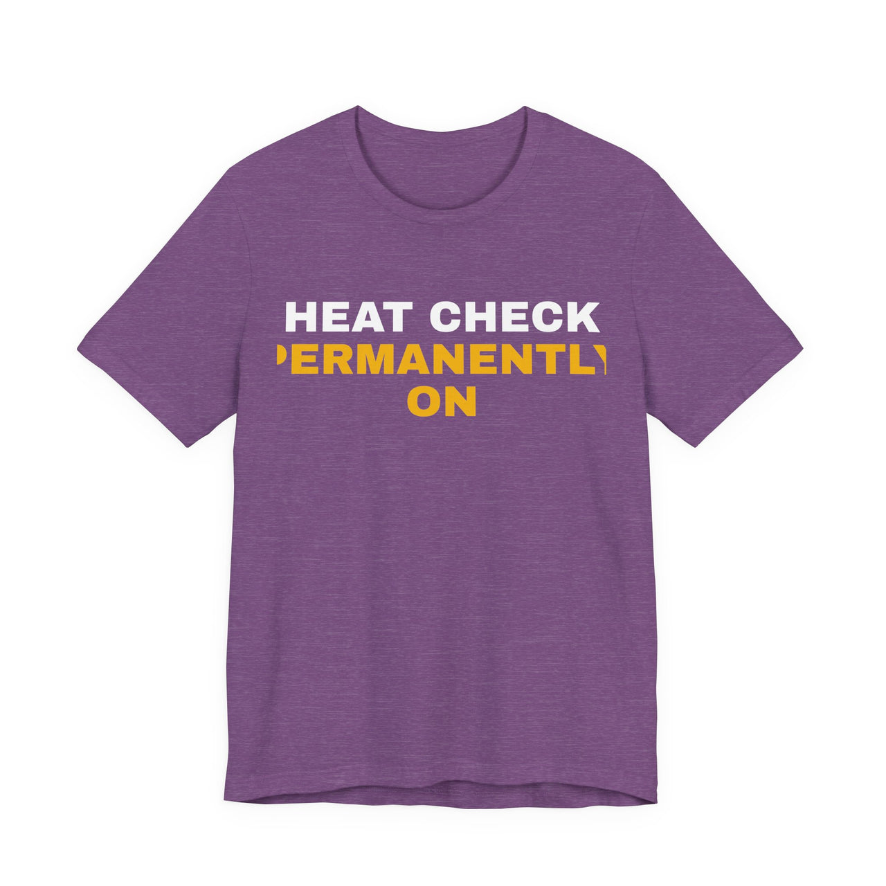 Heat Check Permanently On — Basketball T-Shirt