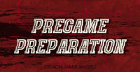 Thumbnail for Gametime!!  Pregame Preparation