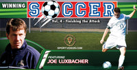 Thumbnail for Winning Soccer Vol. 4: Finishing the Attack featuring Coach Joe Luxbacher