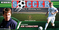Thumbnail for Winning Soccer Vol. 3: Attacking Tactics featuring Coach Joe Luxbacher