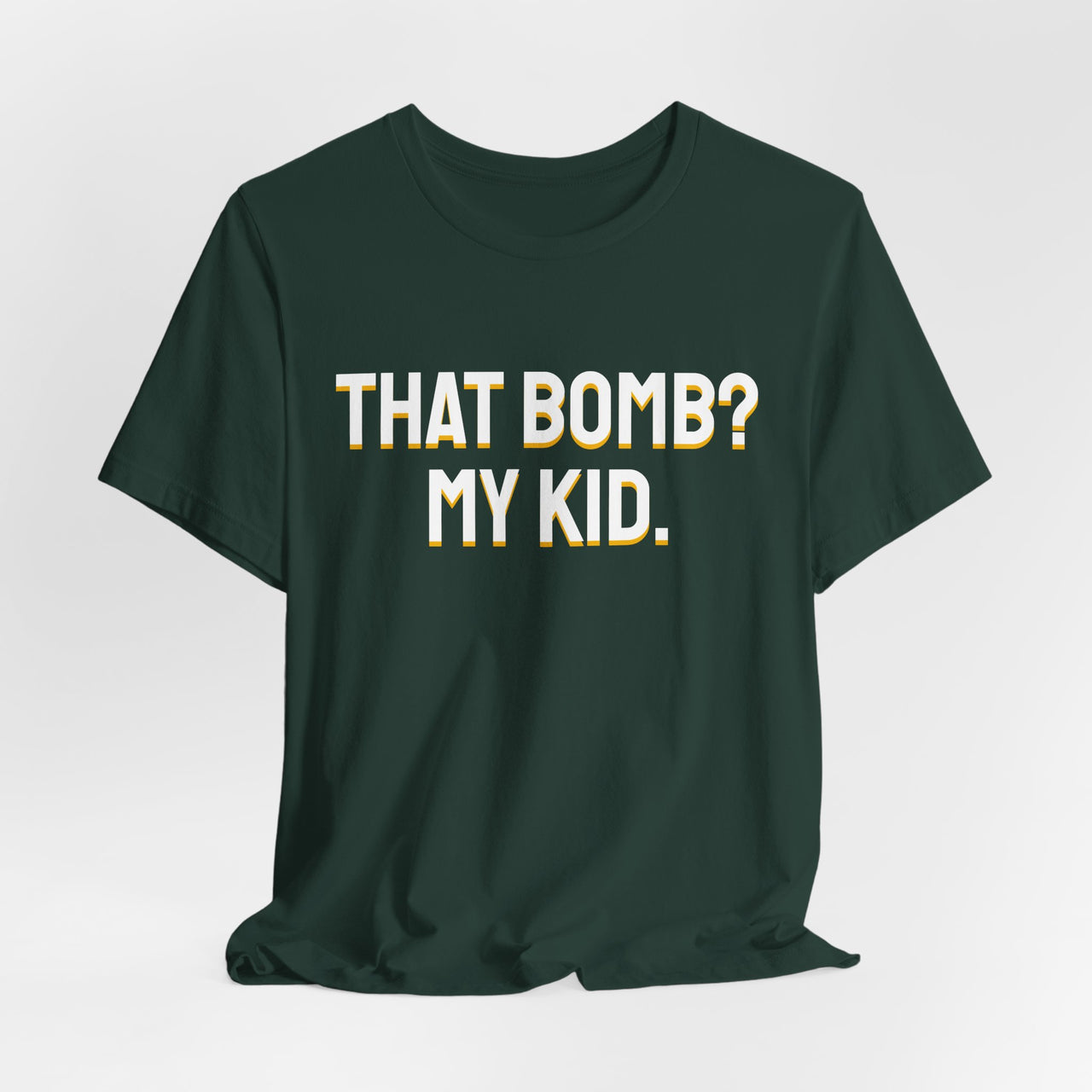 That Bomb? My Kid. — Baseball T-Shirt