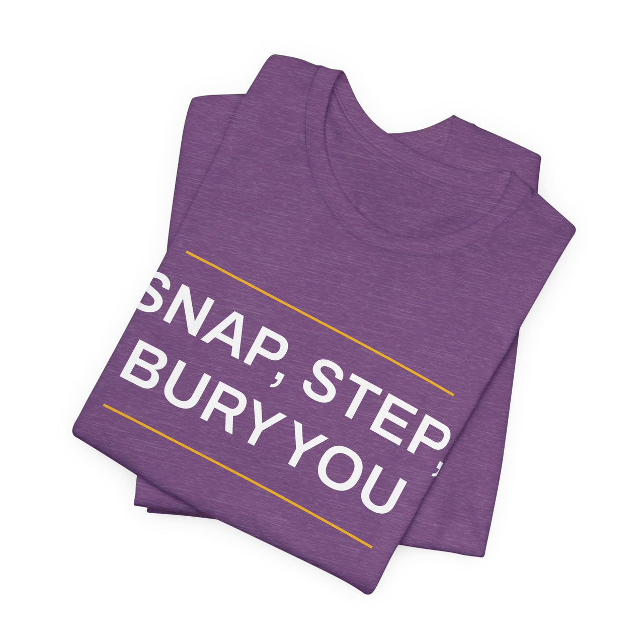 Snap, Step, Bury You — Football T-Shirt