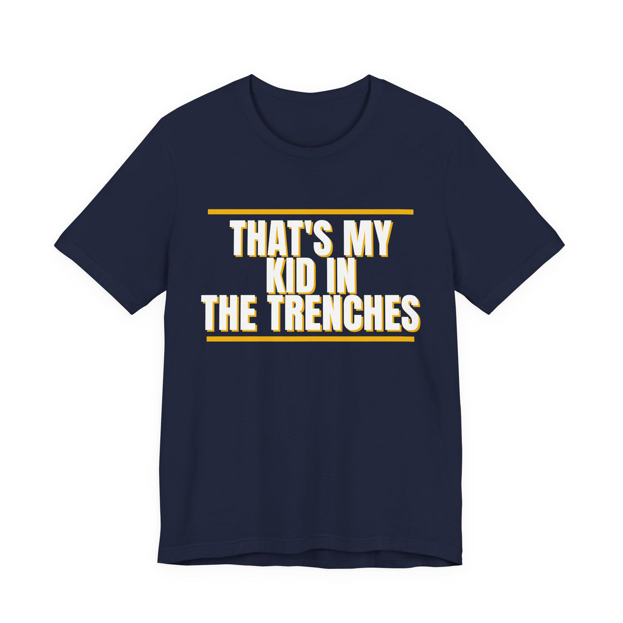 That's My Kid In The Trenches — Football T-Shirt
