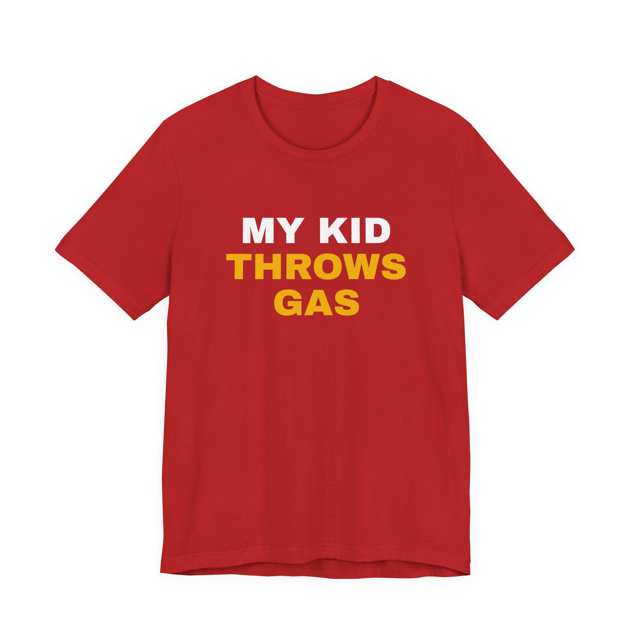 My Kid Throws Gas — Baseball T-Shirt