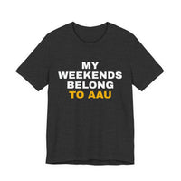 Thumbnail for My Weekends Belong To AAU — Basketball T-Shirt