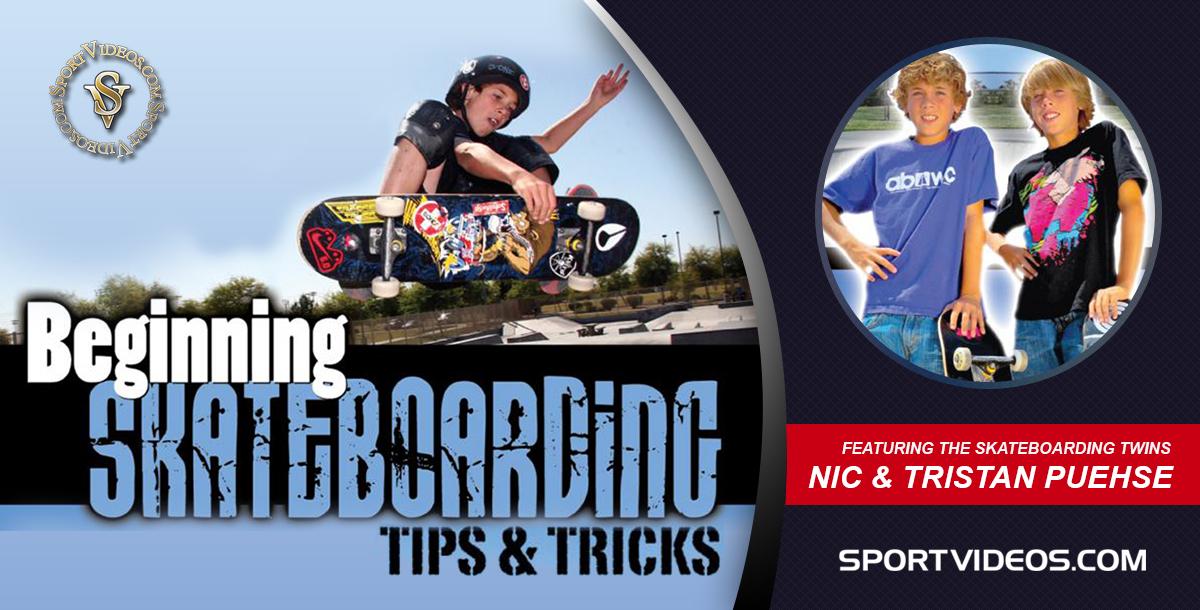 Beginning Skateboarding Tips and Tricks featuring Nic and Tristan Puehse (aka Skateboarding Twins)