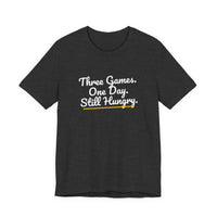 Thumbnail for Three Games. One Day. Still Hungry. — Basketball T-Shirt