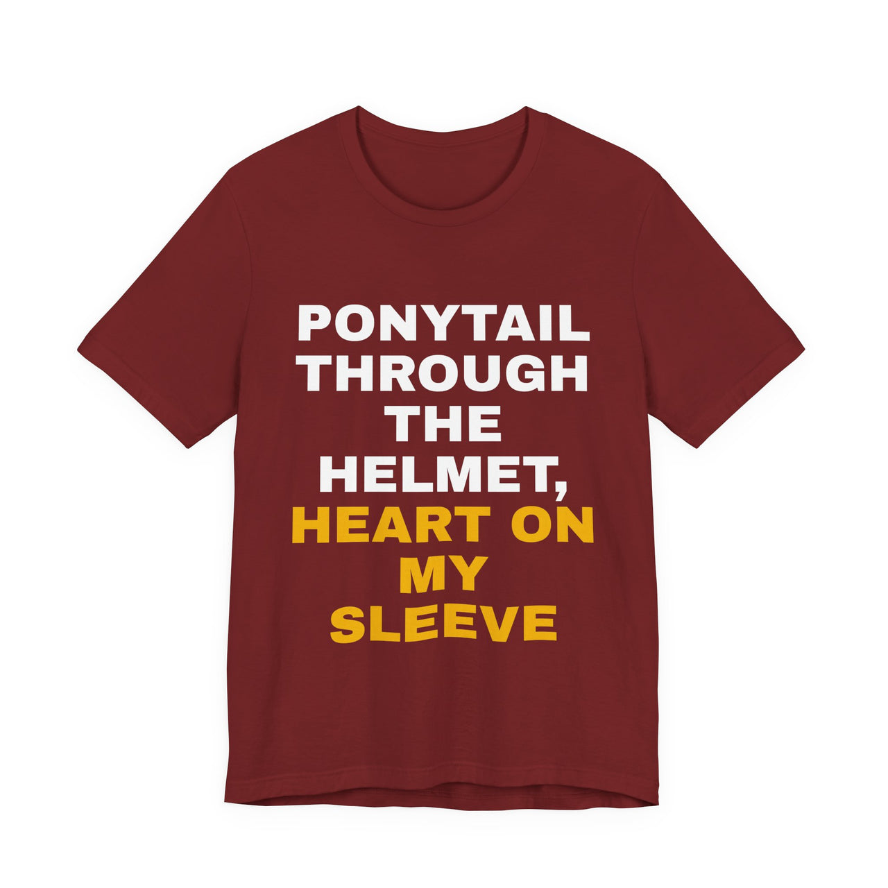 Ponytail Through The Helmet, Heart On My Sleeve — Softball T-Shirt