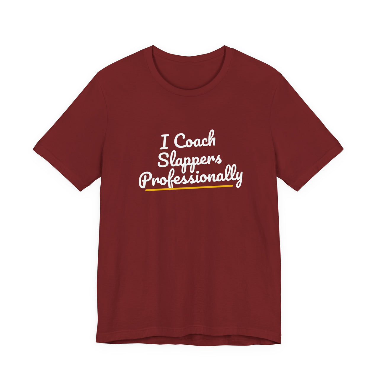 I Coach Slappers Professionally — Softball T-Shirt