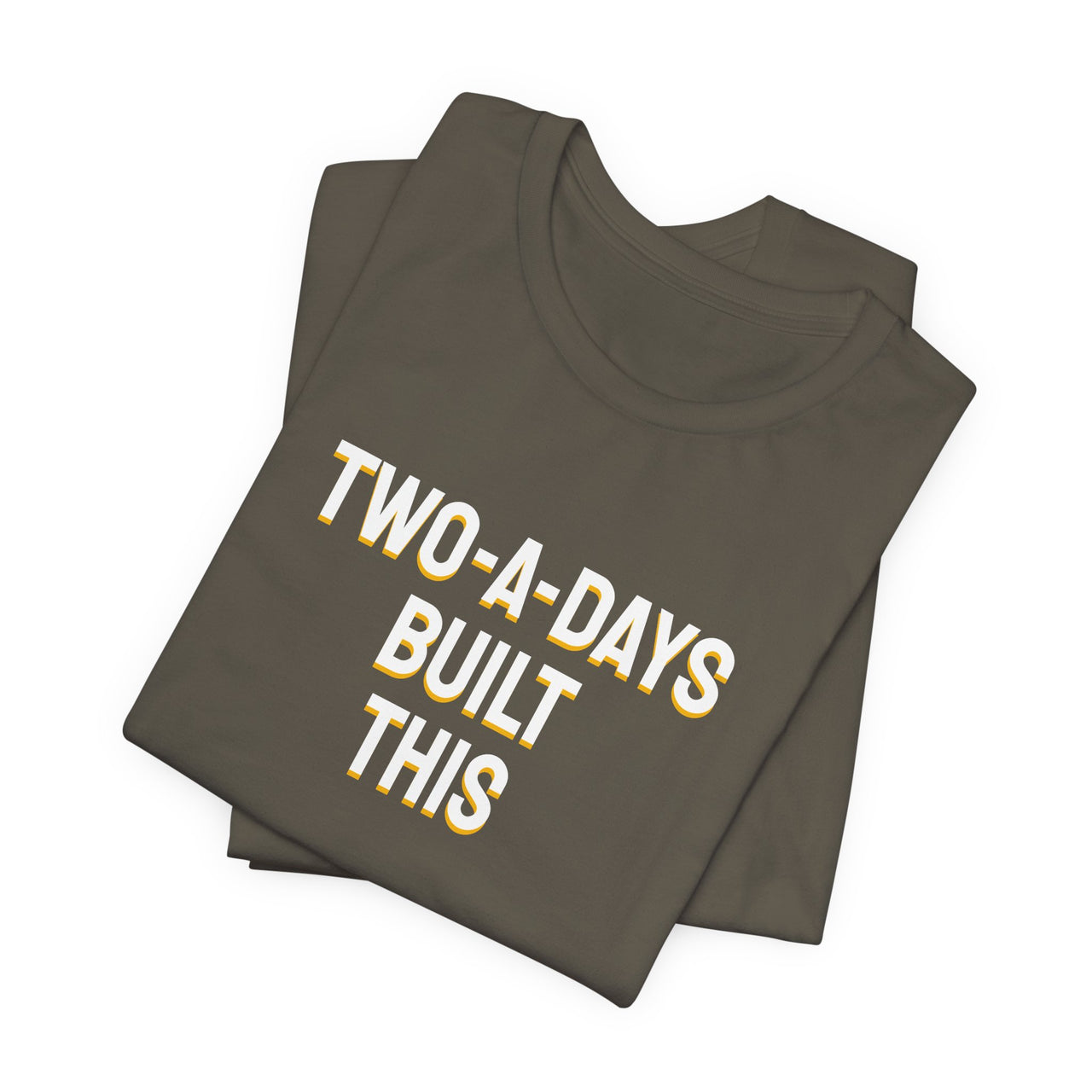 Two-A-Days Built This — Football T-Shirt