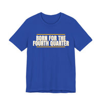 Thumbnail for Born For The Fourth Quarter — Football T-Shirt