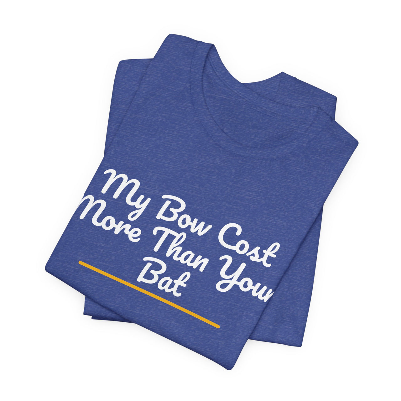 My Bow Cost More Than Your Bat — Softball T-Shirt
