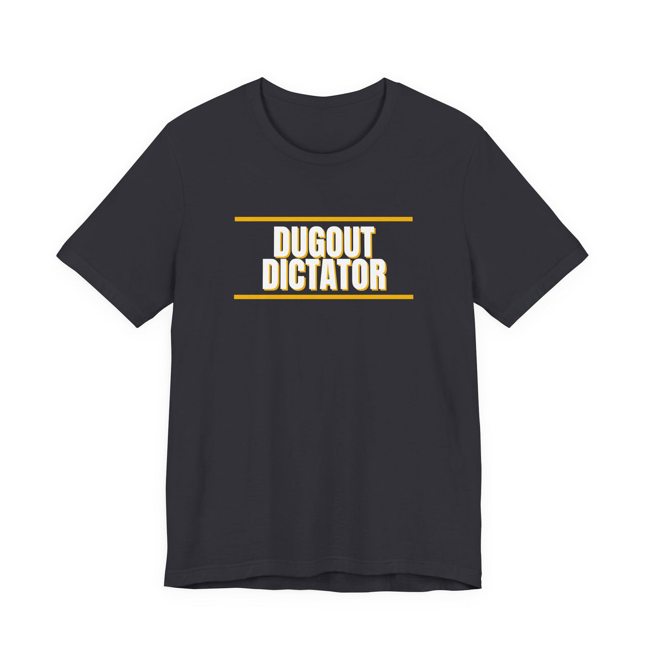 Dugout Dictator — Baseball T-Shirt