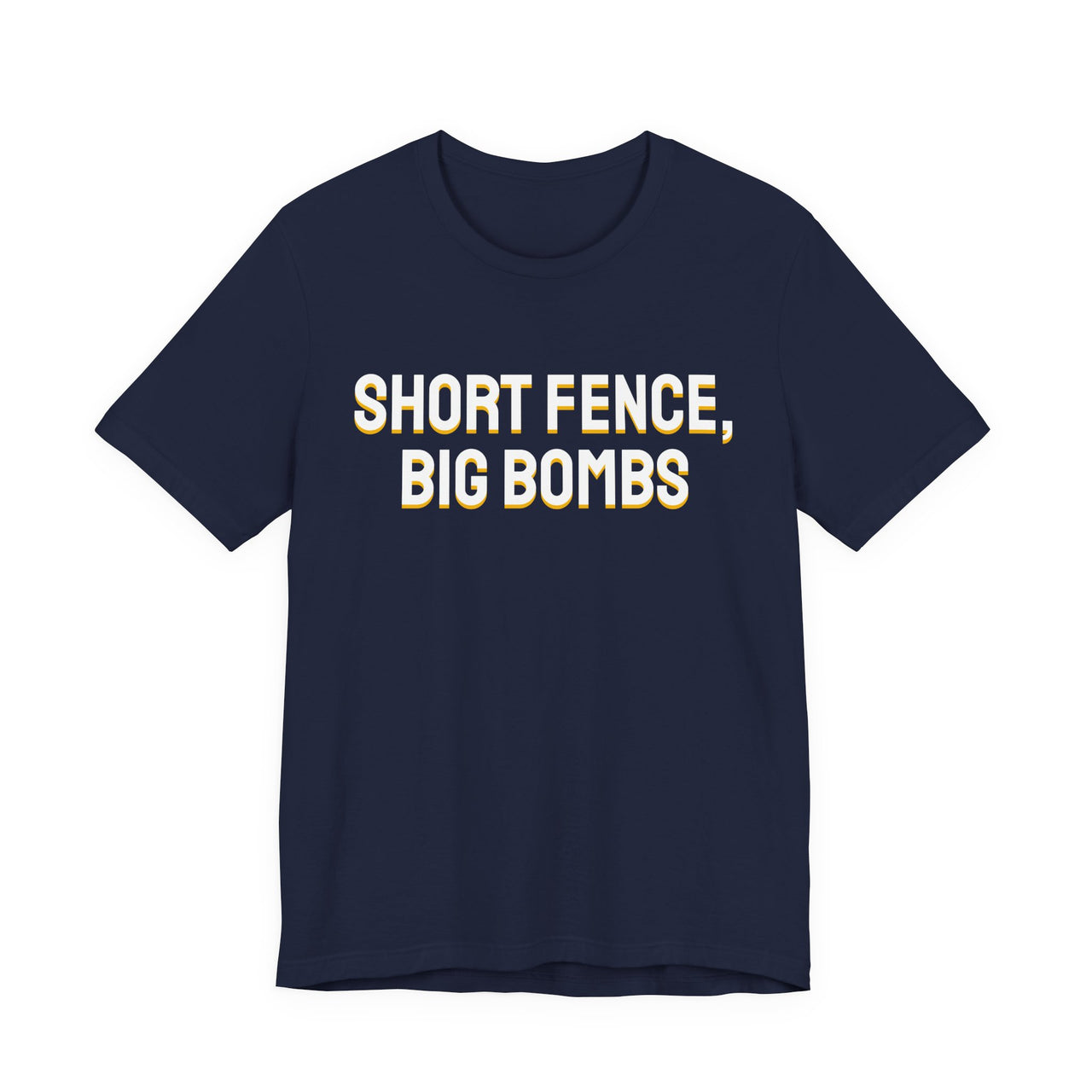 Short Fence, Big Bombs — Softball T-Shirt