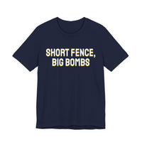 Thumbnail for Short Fence, Big Bombs — Softball T-Shirt