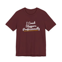 Thumbnail for I Coach Slappers Professionally — Softball T-Shirt