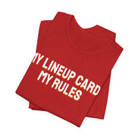 Thumbnail for My Lineup Card, My Rules — Baseball T-Shirt