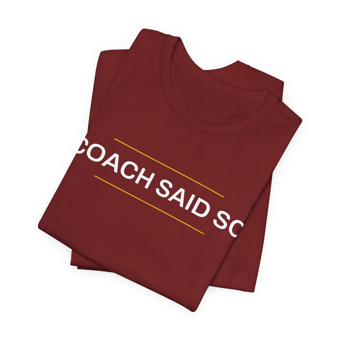 Coach Said So — Basketball T-Shirt
