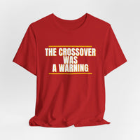 Thumbnail for The Crossover Was A Warning — Basketball T-Shirt