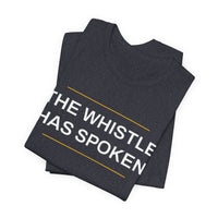 Thumbnail for The Whistle Has Spoken — Football T-Shirt