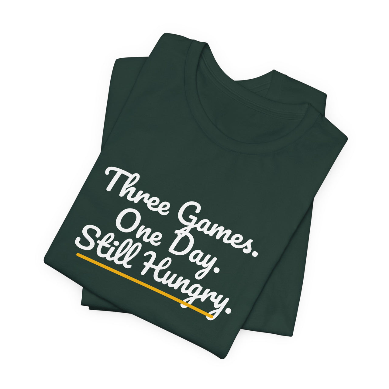 Three Games. One Day. Still Hungry. — Basketball T-Shirt