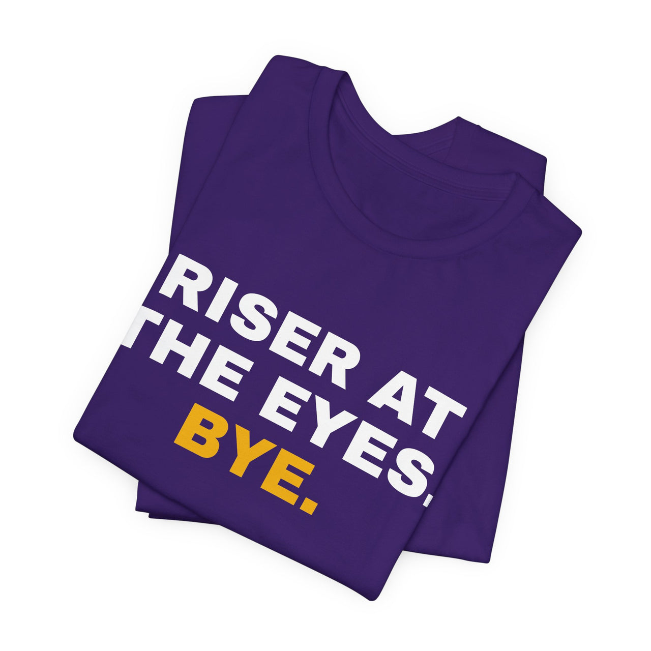 Riser At The Eyes. Bye. — Softball T-Shirt