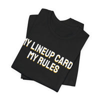 Thumbnail for My Lineup Card, My Rules — Baseball T-Shirt