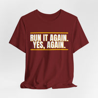 Thumbnail for Run It Again. Yes, Again. — Football T-Shirt