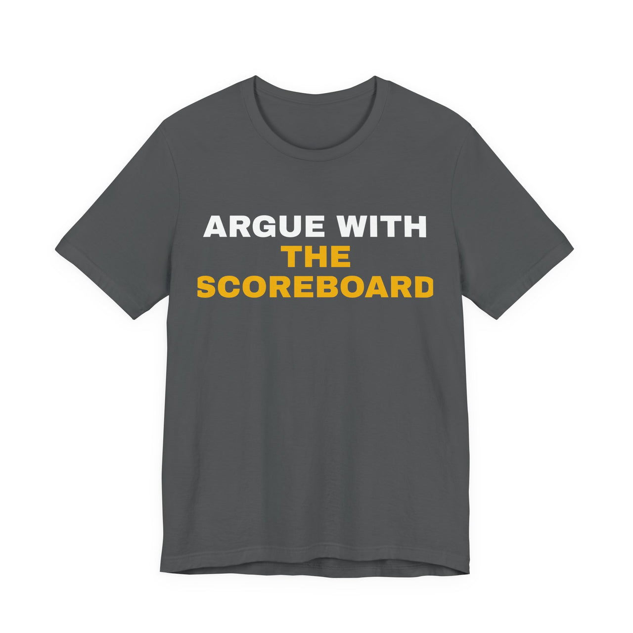 Argue With The Scoreboard — Football T-Shirt