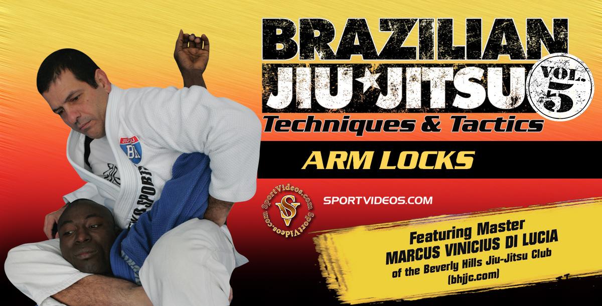 Brazilian Jiu-Jitsu Techniques and Tactics Arm Locks featuring Master Marcus Vinicius Di Lucia