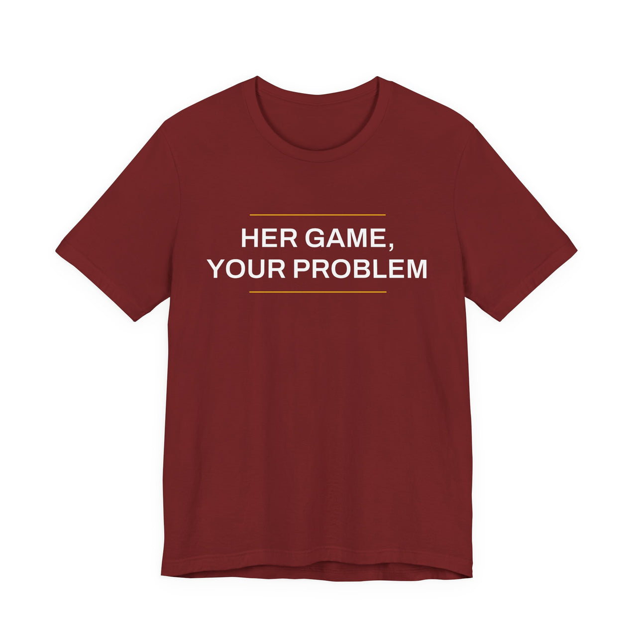 Her Game, Your Problem — Basketball T-Shirt