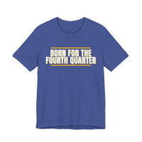 Thumbnail for Born For The Fourth Quarter — Football T-Shirt