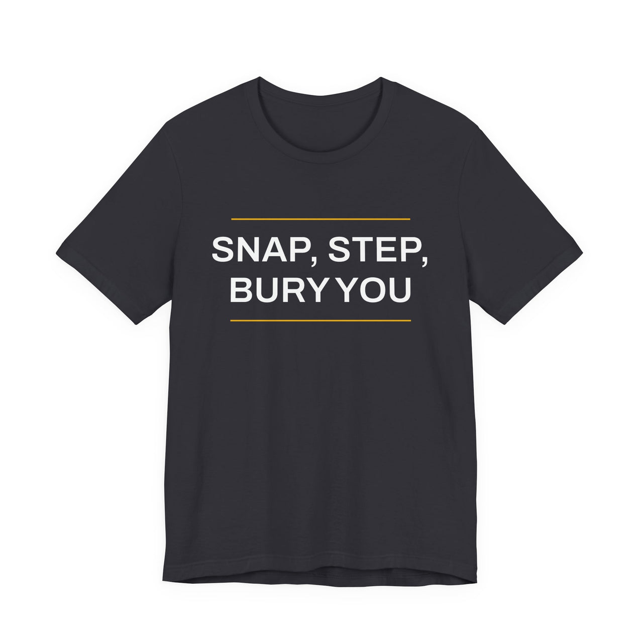 Snap, Step, Bury You — Football T-Shirt