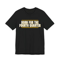 Thumbnail for Born For The Fourth Quarter — Football T-Shirt