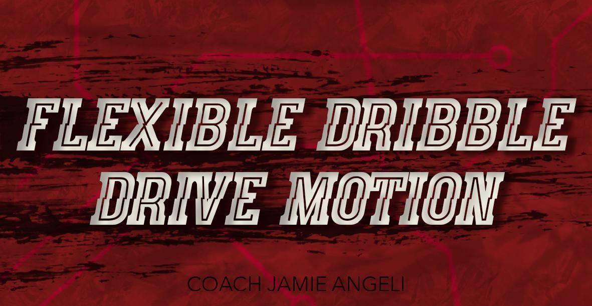 Flexible Dribble Drive Motion