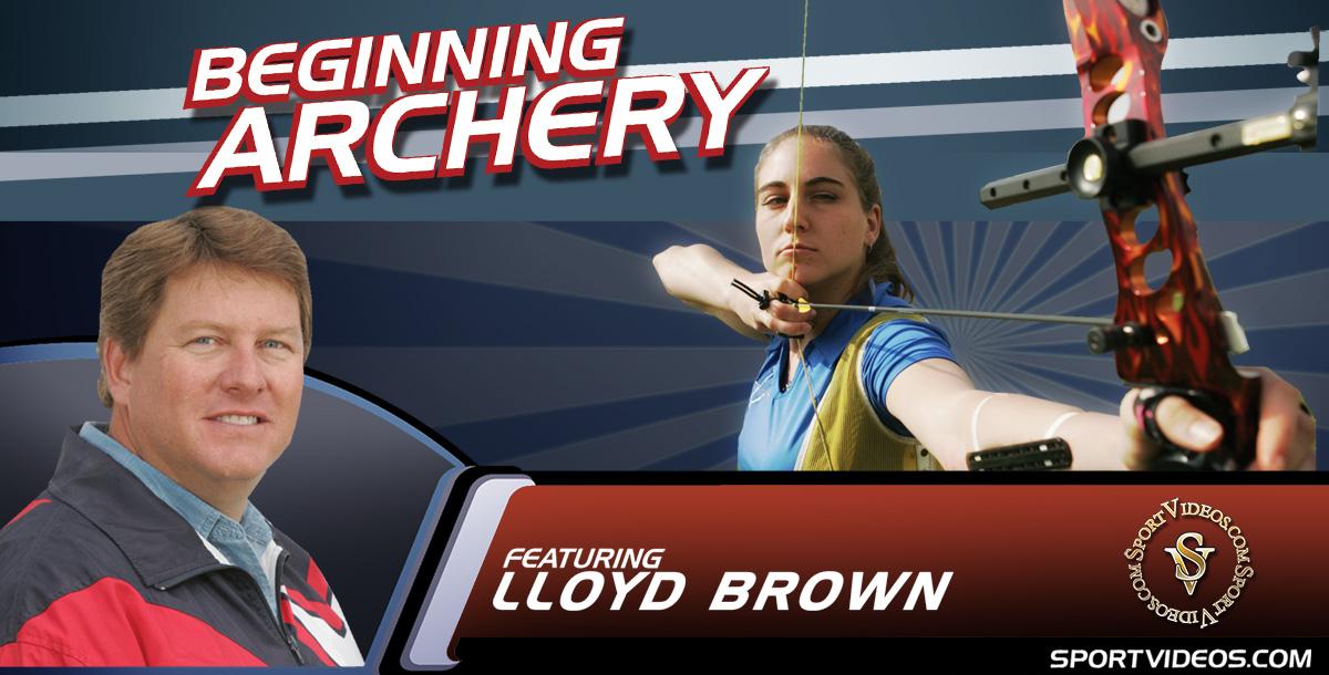 Beginning Archery featuring Coach Lloyd Brown