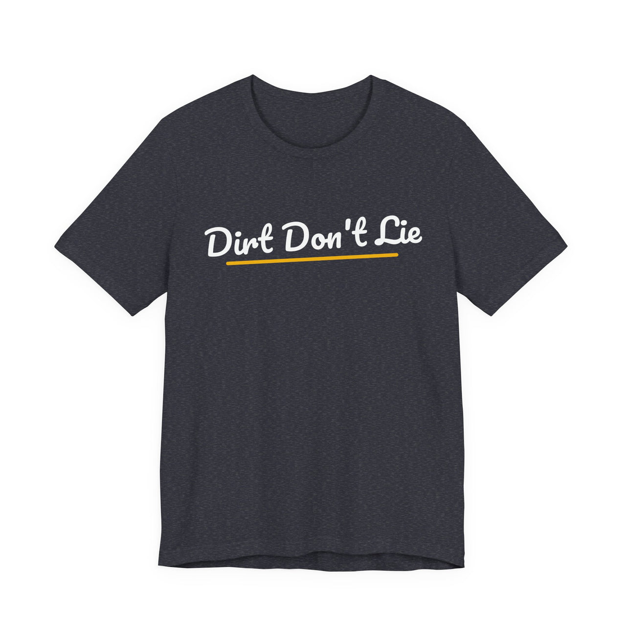 Dirt Don't Lie — Baseball T-Shirt