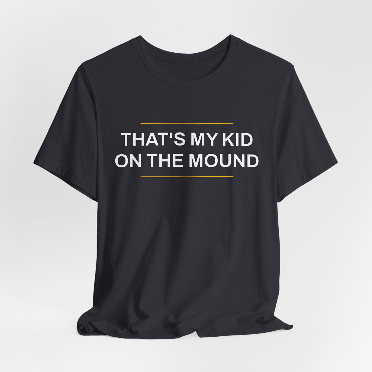 That's My Kid On The Mound — Baseball T-Shirt