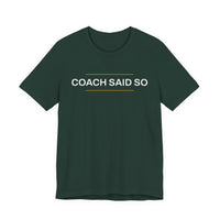 Thumbnail for Coach Said So — Basketball T-Shirt