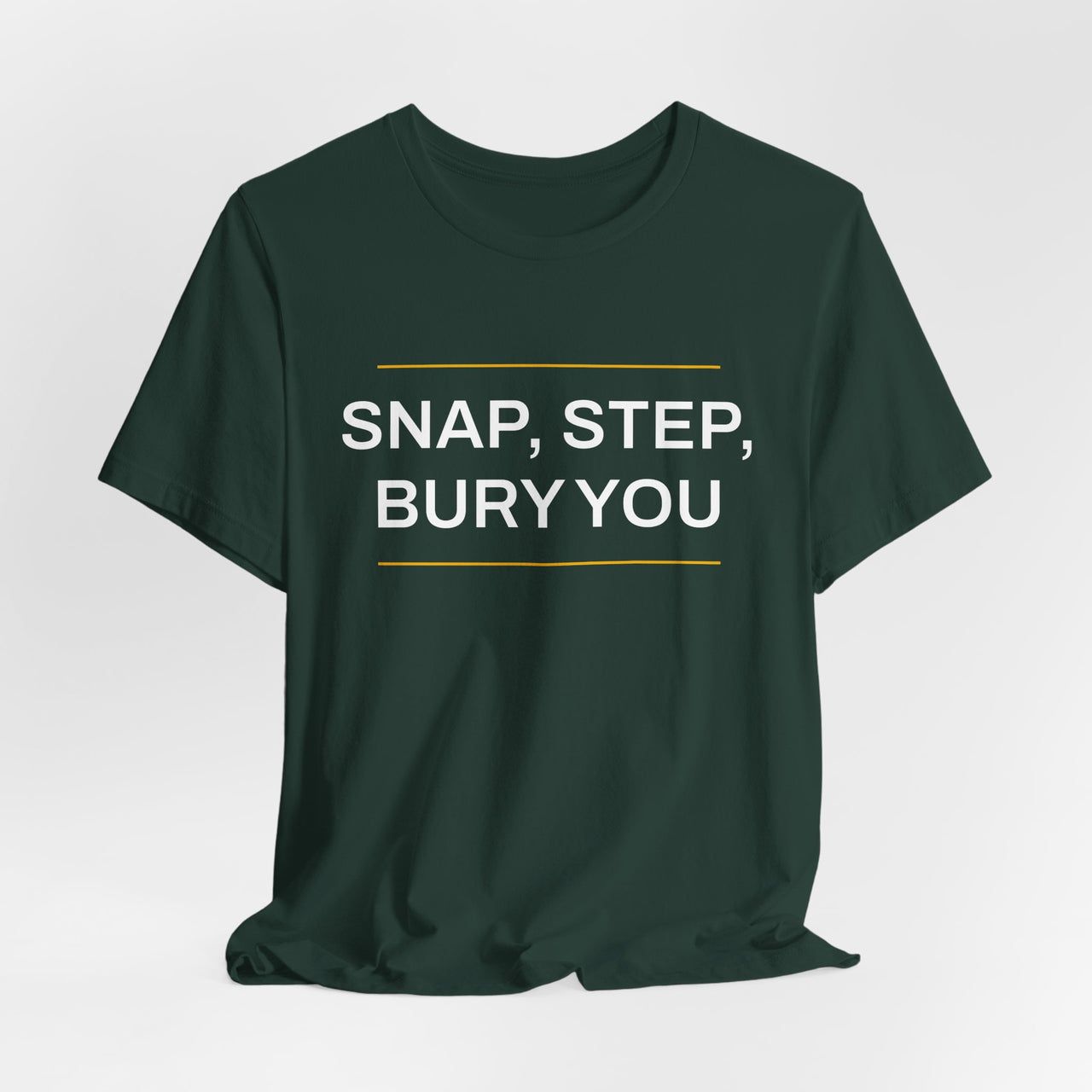 Snap, Step, Bury You — Football T-Shirt