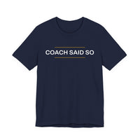 Thumbnail for Coach Said So — Basketball T-Shirt
