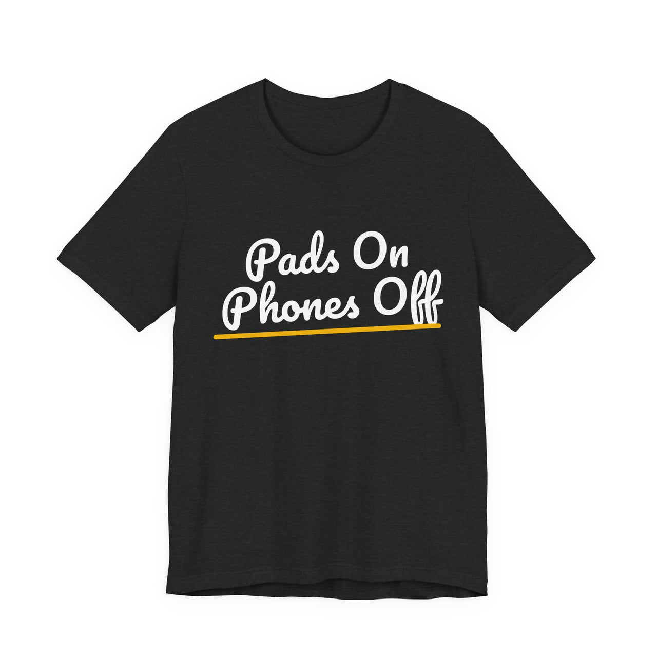 Pads On Phones Off — Football T-Shirt