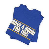Thumbnail for Drove 4 Hours For This — Basketball T-Shirt