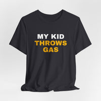 Thumbnail for My Kid Throws Gas — Baseball T-Shirt